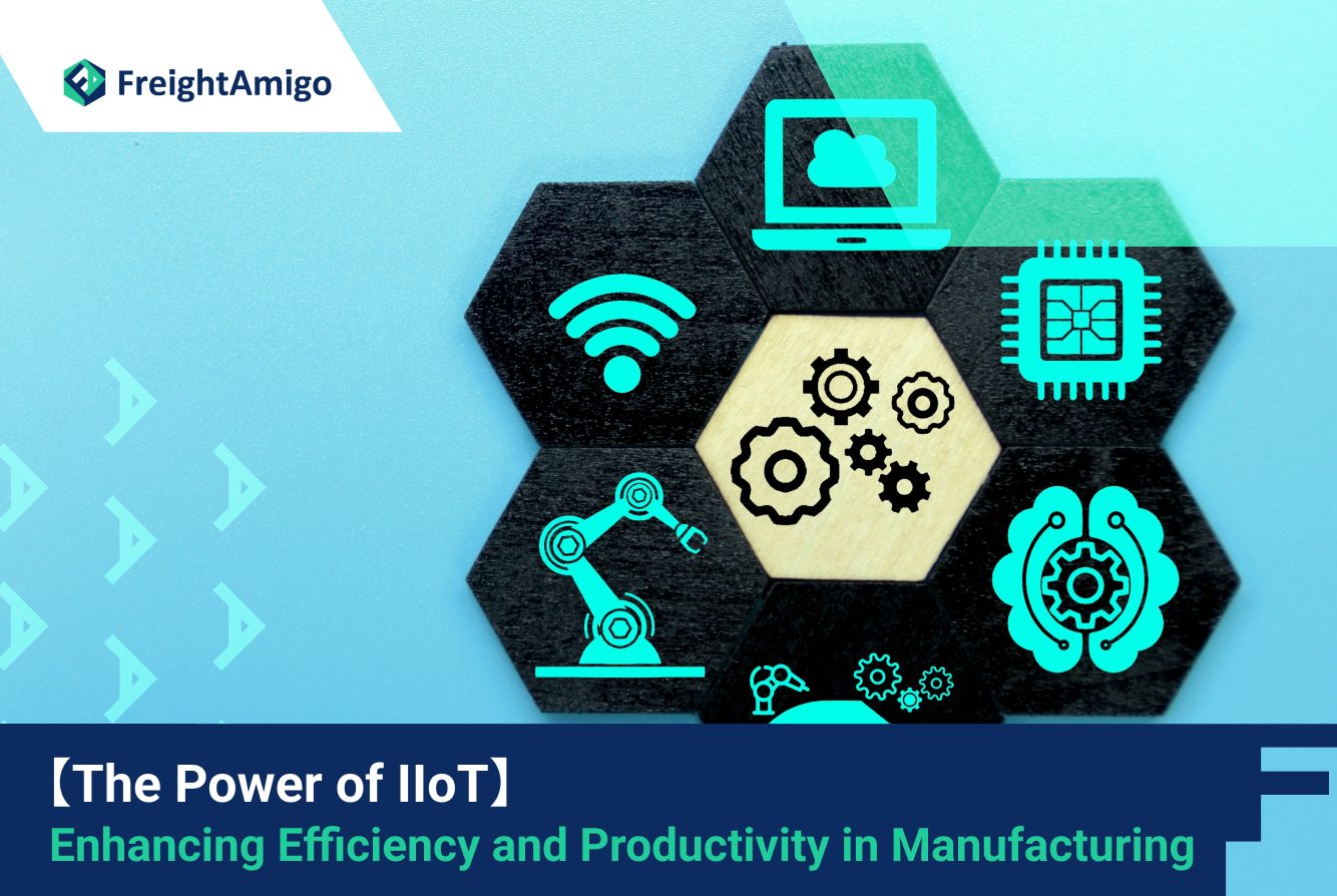 The Power of IIoT: Enhancing Efficiency and Productivity in Manufacturing