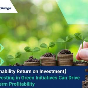 Sustainability Return on Investment: How Investing in Green Initiatives Can Drive Long-Term Profitability