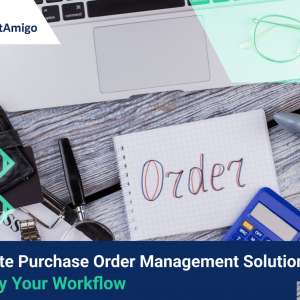 Simplify Your Workflow with the Ultimate Purchase Order Management Solution