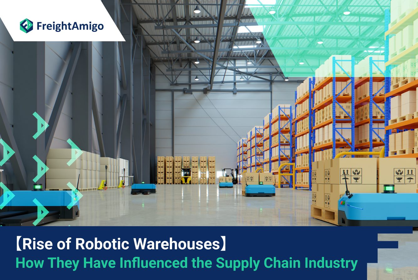 【The Rise of Robotic Warehouses】 How They Have Influenced the Supply Chain Industry