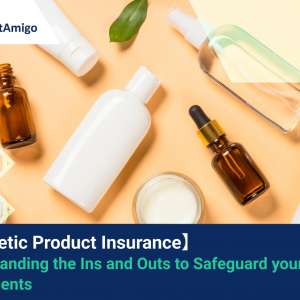 【Cosmetic Product Insurance】Understanding the Ins and Outs to Safeguard your Investments