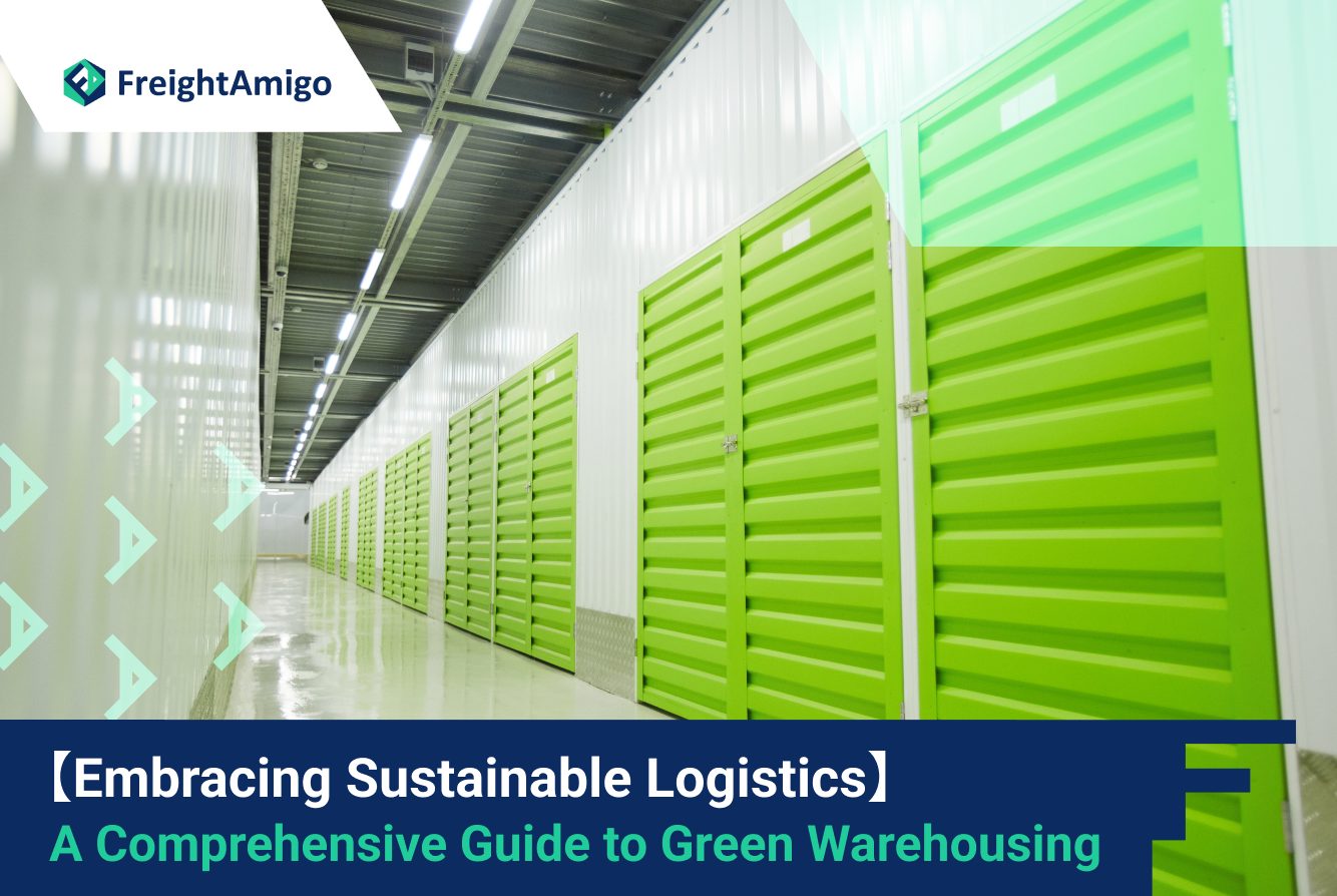 Embracing Sustainable Logistics: A Comprehensive Guide to Green Warehousing