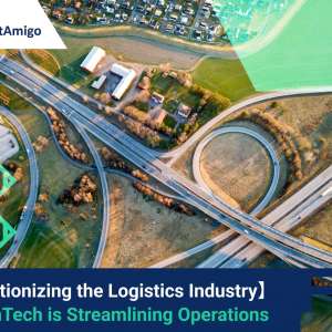 Revolutionizing the Logistics Industry: How FinTech is Streamlining Operations