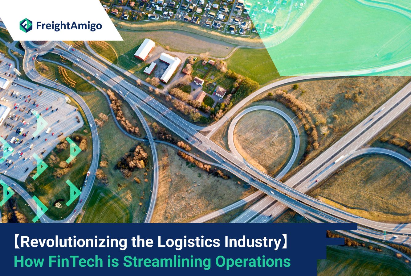 Revolutionizing the Logistics Industry: How FinTech is Streamlining Operations