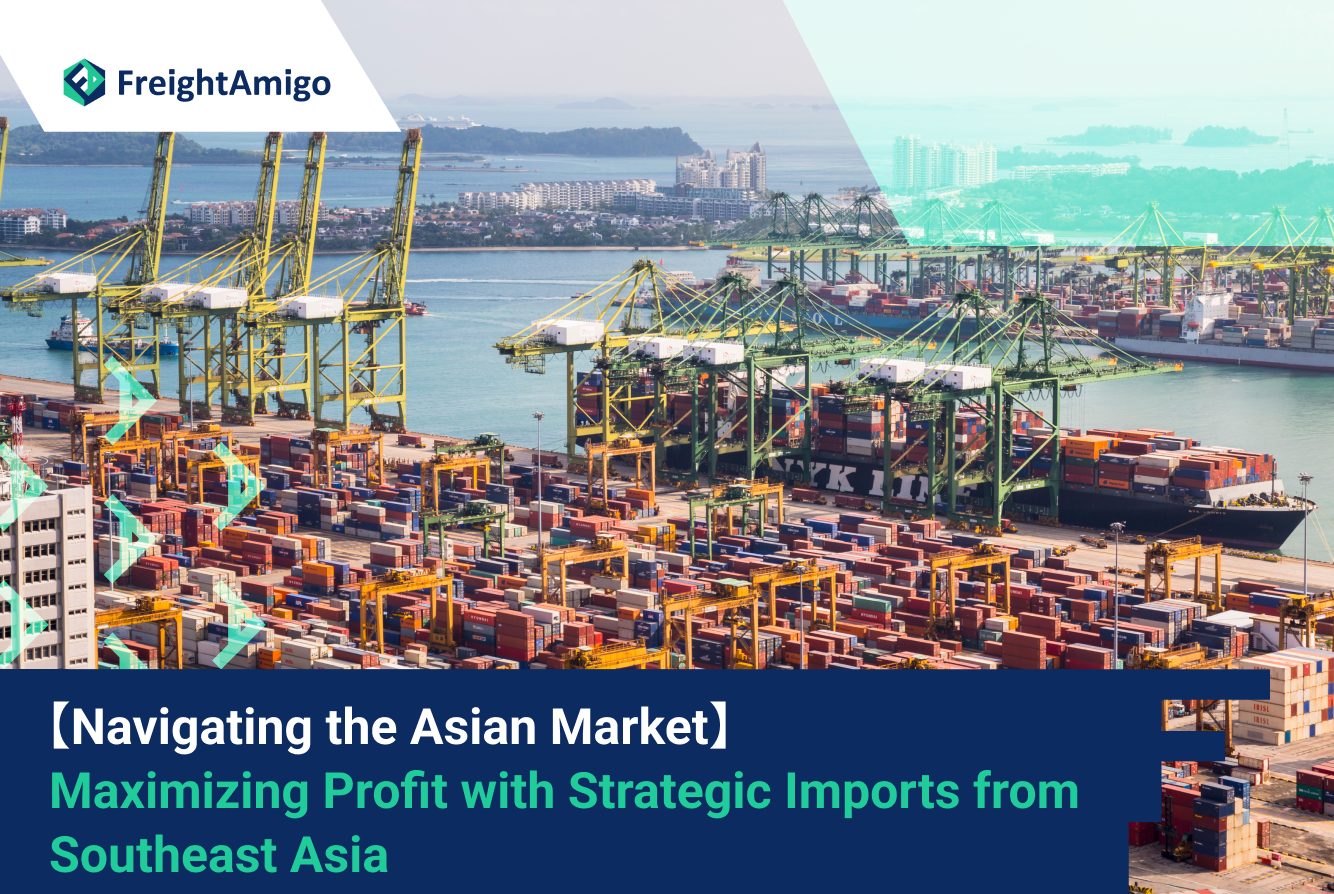 Navigating the Asian Market: Maximizing Profit with Strategic Imports from Southeast Asia