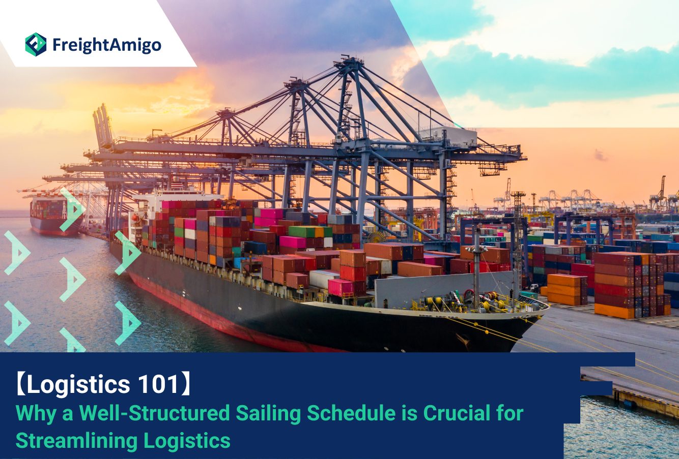 Why a Well-Structured Sailing Schedule is Crucial for Streamlining Logistics