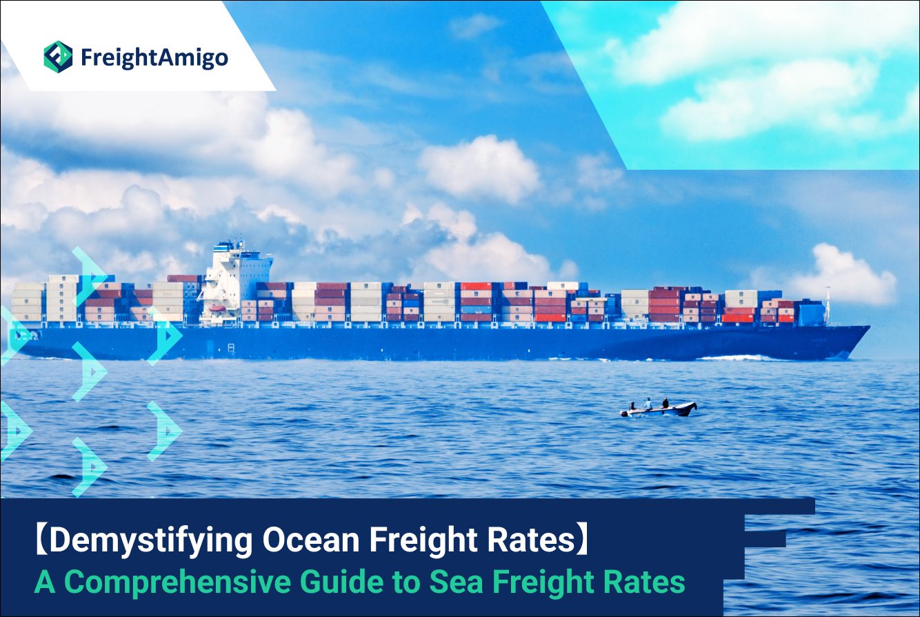 Demystifying Ocean Freight Rates: A Comprehensive Guide to Sea Freight Rates