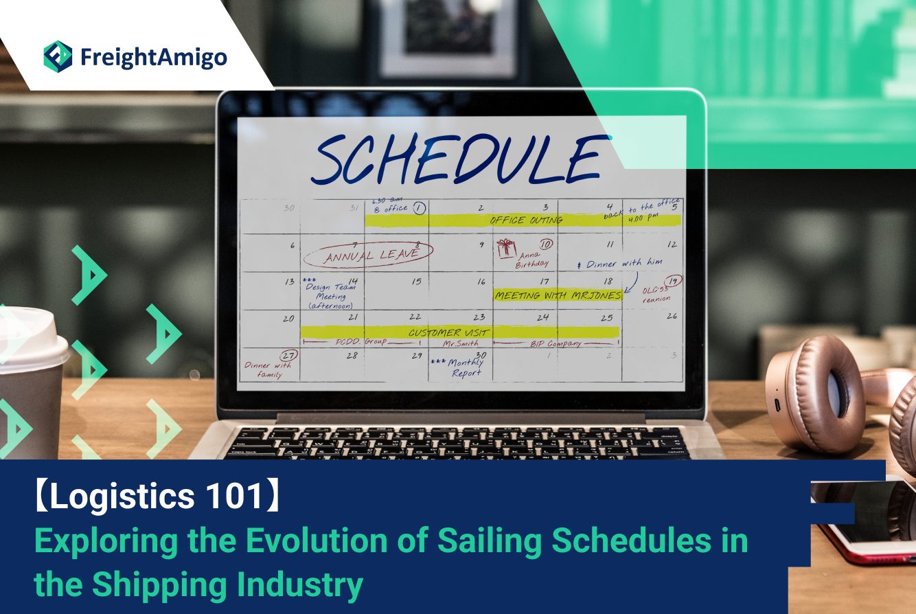 【Logistics 101】Exploring the Evolution of Sailing Schedules in the Shipping Industry