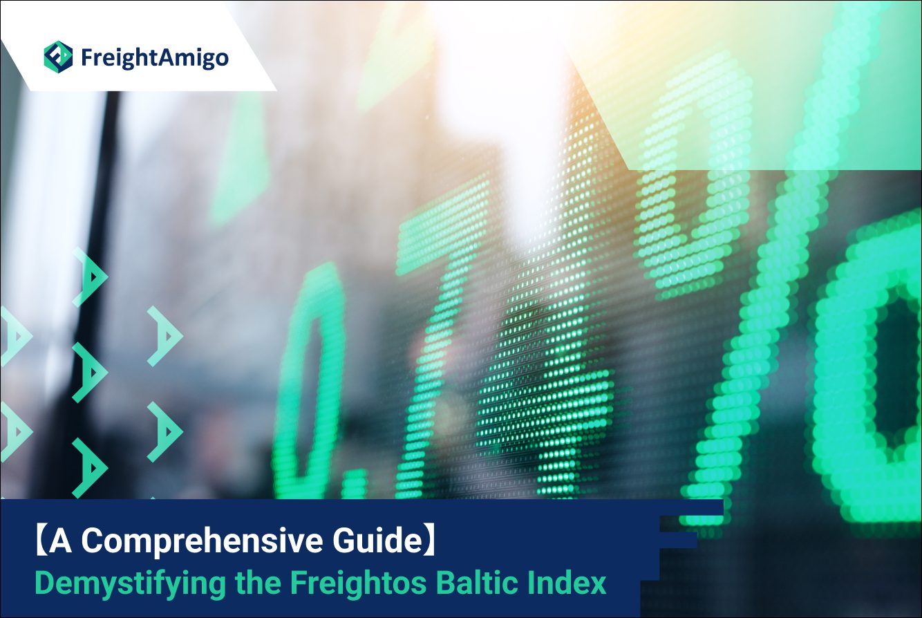 【A Comprehensive Guide】Demystifying the Freightos Baltic Index