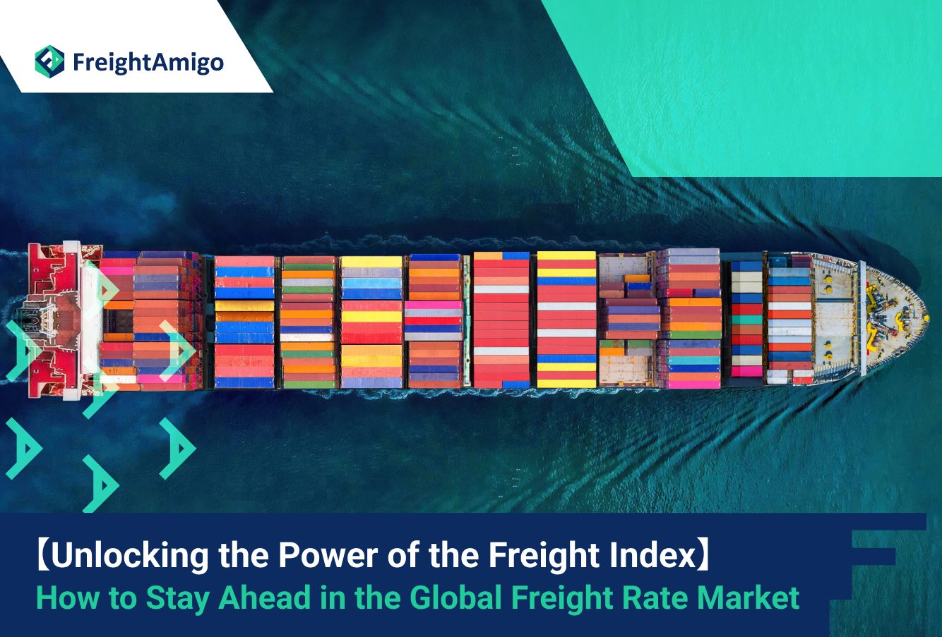 Unlocking the Power of the Freight Index: How to Stay Ahead in the Global Freight Rate Market