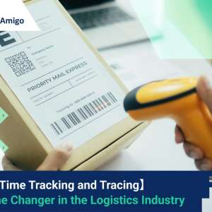 【Real-Time Tracking and Tracing】 A Game Changer in the Logistics Industry