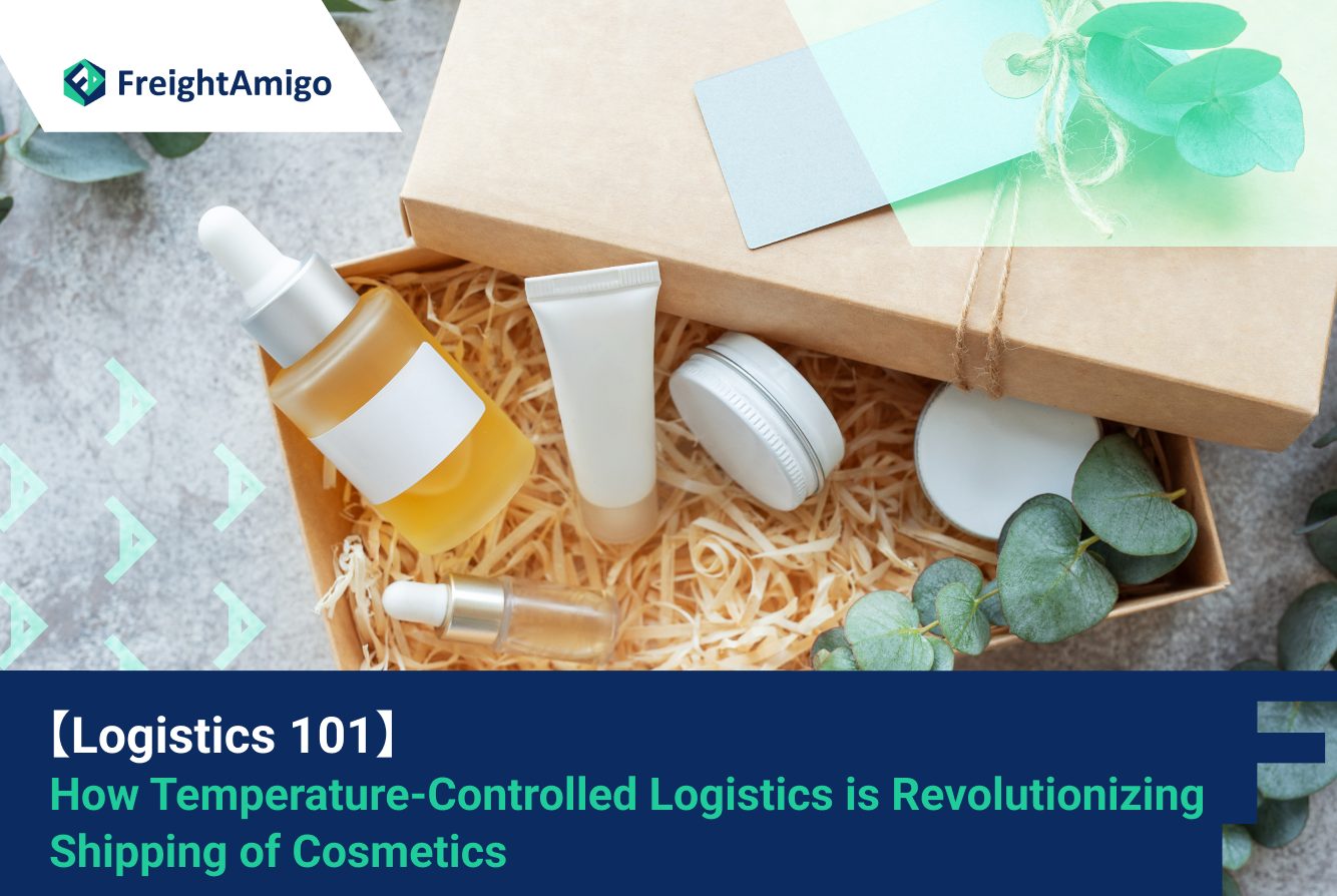 【Logistics 101】How Temperature-Controlled Logistics is Revolutionizing the Shipping of Cosmetics