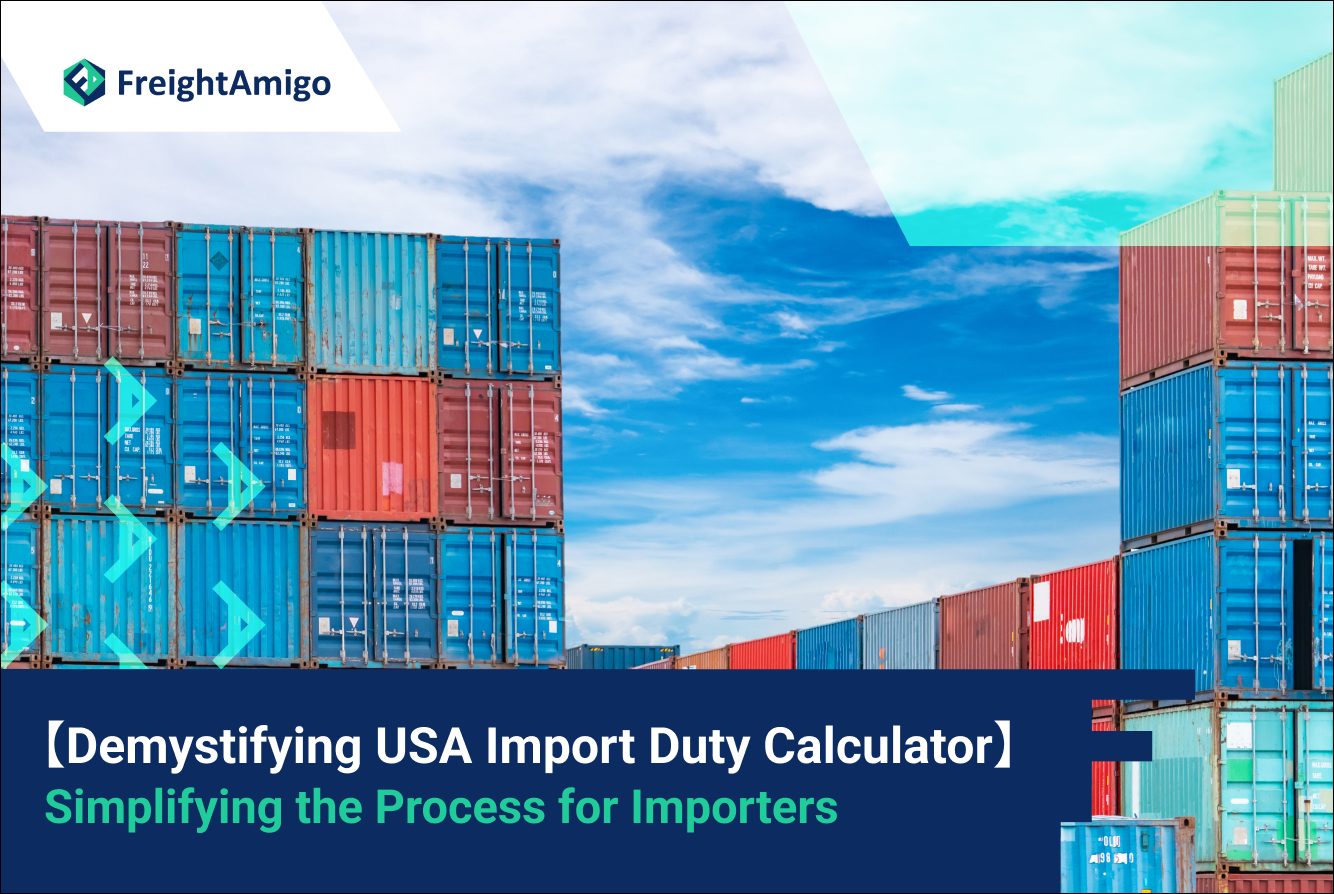 【Demystifying USA Import Duty Calculator】 Simplifying the Process for Importers