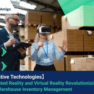 【Innovative Technologies】 Augmented Reality and Virtual Reality Revolutionizing Smart Warehouse Inventory Management