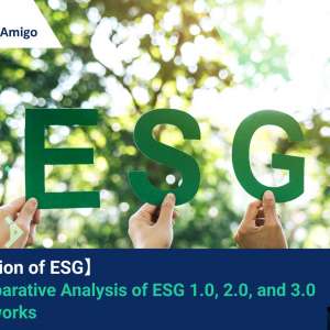【Evolution of ESG】 A Comparative Analysis of ESG 1.0, 2.0, and 3.0 Frameworks