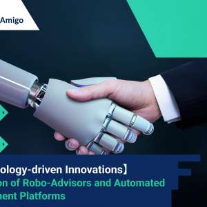 【Technology-driven Innovations】 The Evolution of Robo-Advisors and Automated Investment Platforms