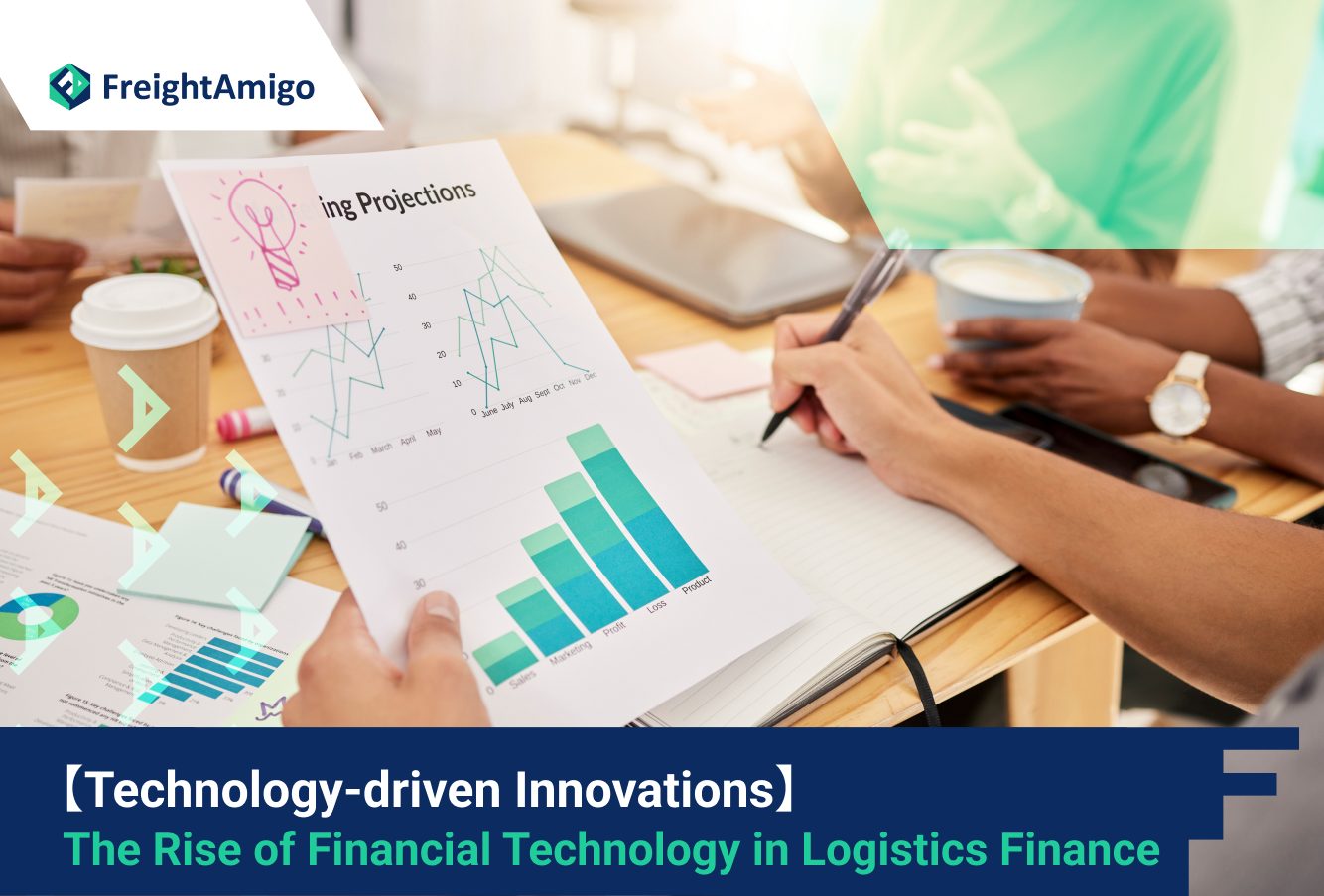 【Technology-driven Innovations】 The Rise of Financial Technology in Logistics Finance