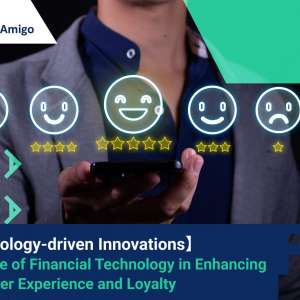 【Technology-driven Innovations】 The Role of Financial Technology (Fintech) in Enhancing Customer Experience and Loyalty
