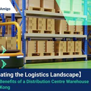 Navigating the Logistics Landscape: The Key Benefits of a Distribution Centre Warehouse in Hong Kong