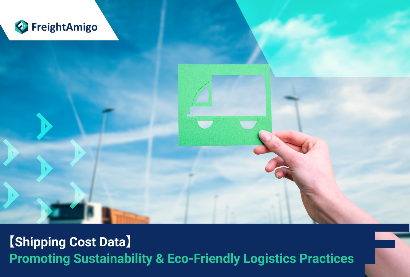 【Shipping Cost Data】Promoting Sustainability & Eco-Friendly Logistics Practices
