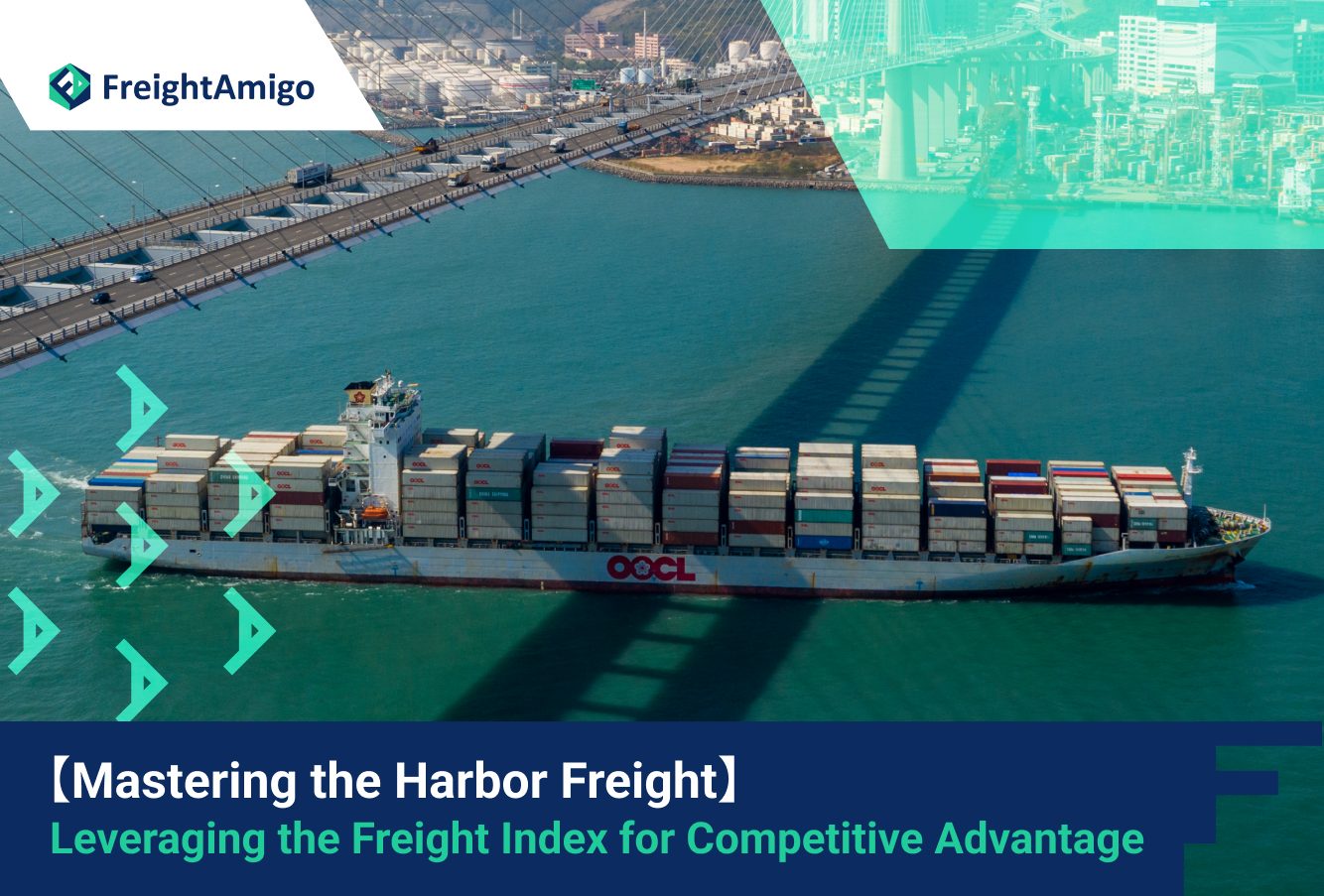 Mastering the Harbor Freight: Leveraging the Freight Index for Competitive Advantage