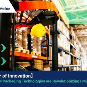 【Power of Innovation】How New Packaging Technologies are Revolutionizing Freight