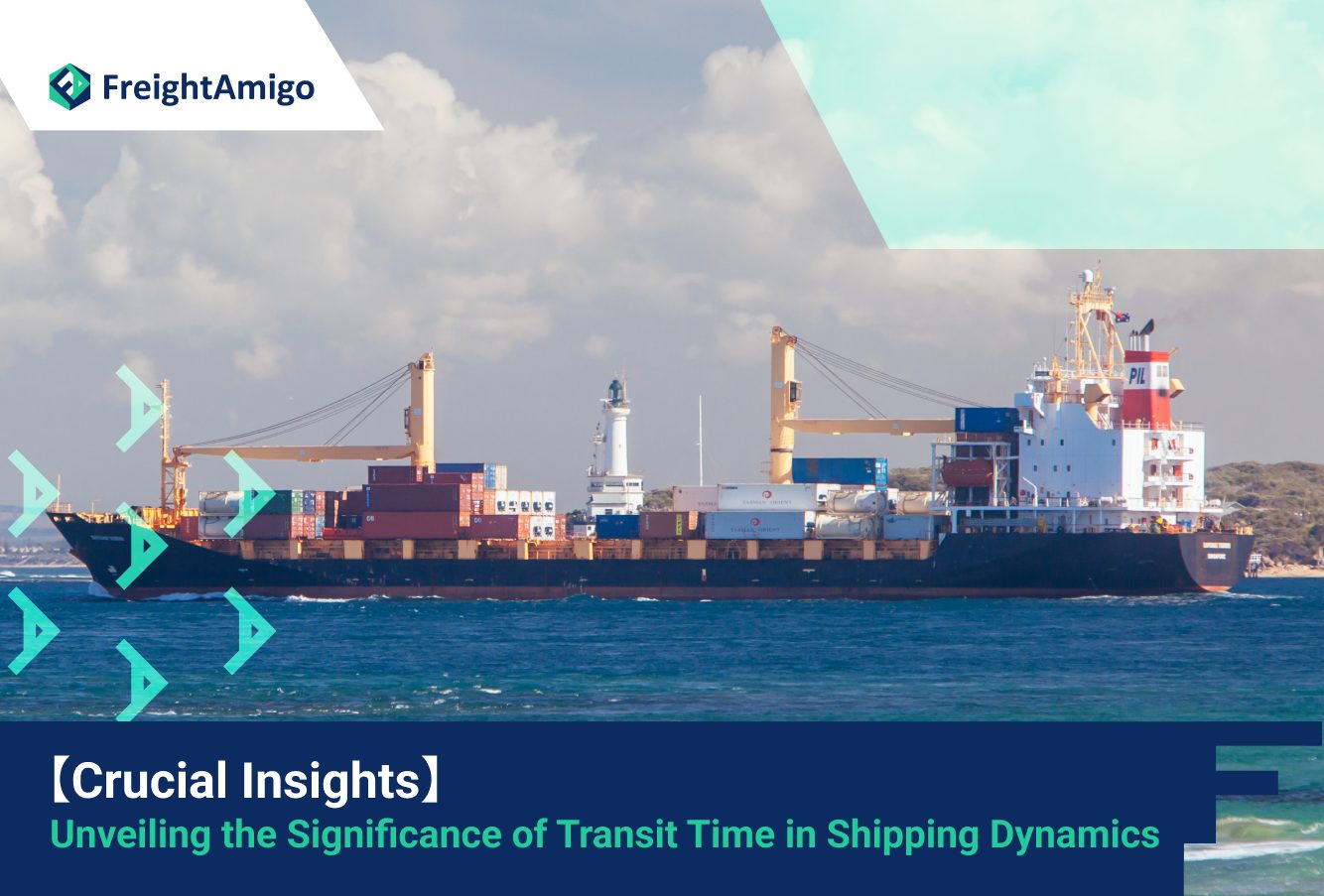 Crucial Insights: Unveiling the Significance of Transit Time in Shipping Dynamics