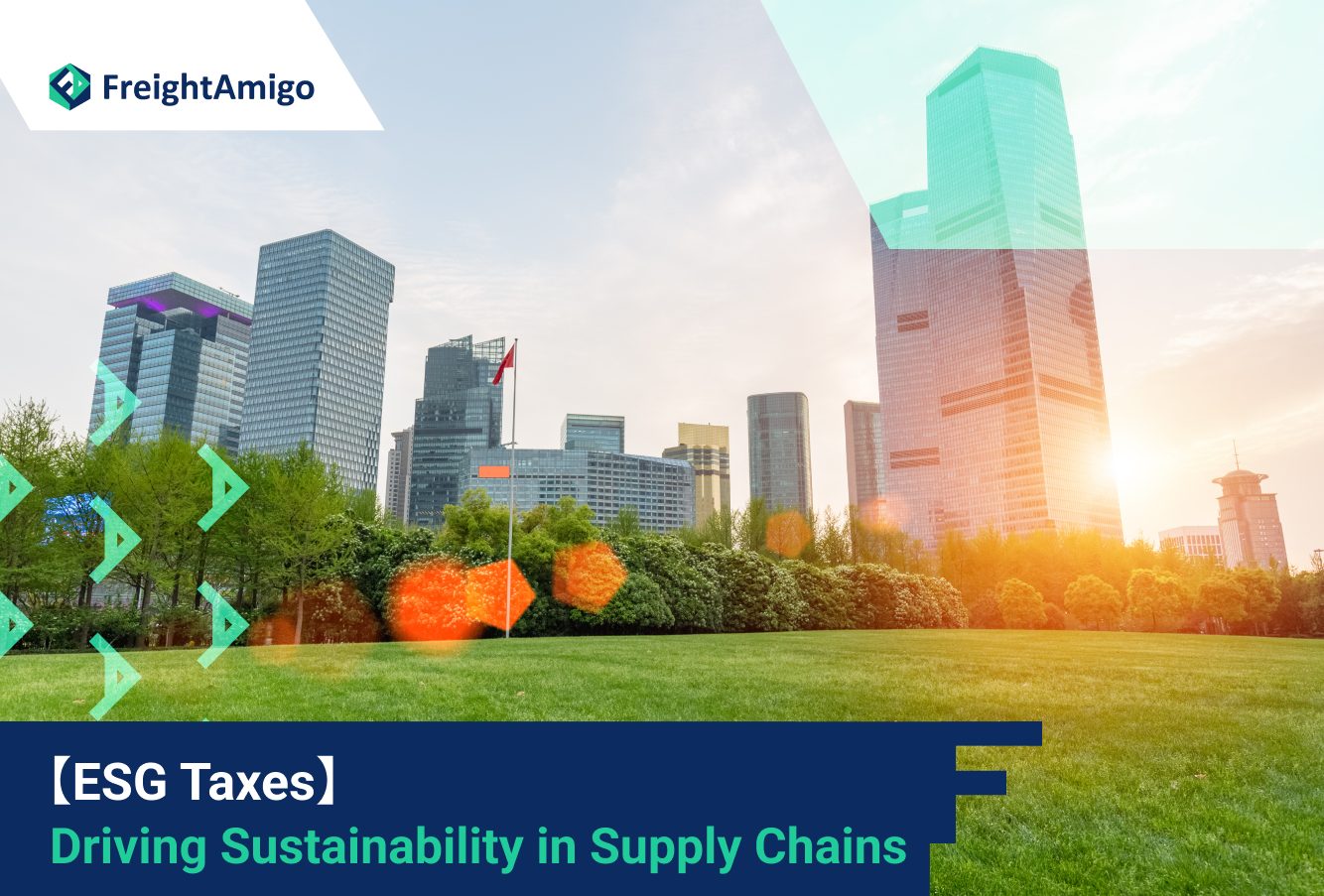 【ESG Taxes】 Driving Sustainability in Supply Chains