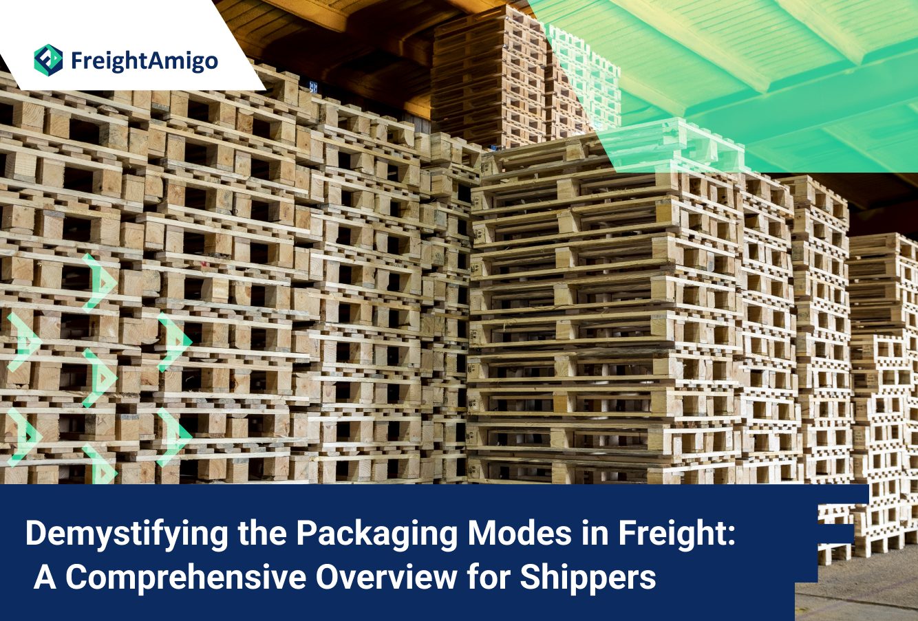 Demystifying the Packaging Modes in Freight: A Comprehensive Overview for Shippers