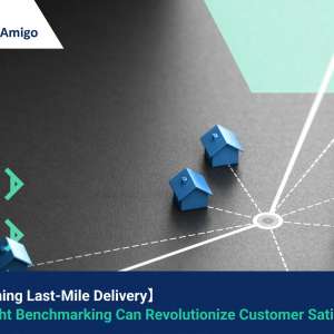 【Streamlining Last-Mile Delivery】How Freight Benchmarking Can Revolutionize Customer Satisfaction