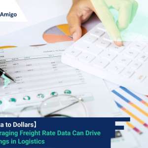 【From Data to Dollars】How Leveraging Freight Rate Data Can Drive Cost Savings in Logistics