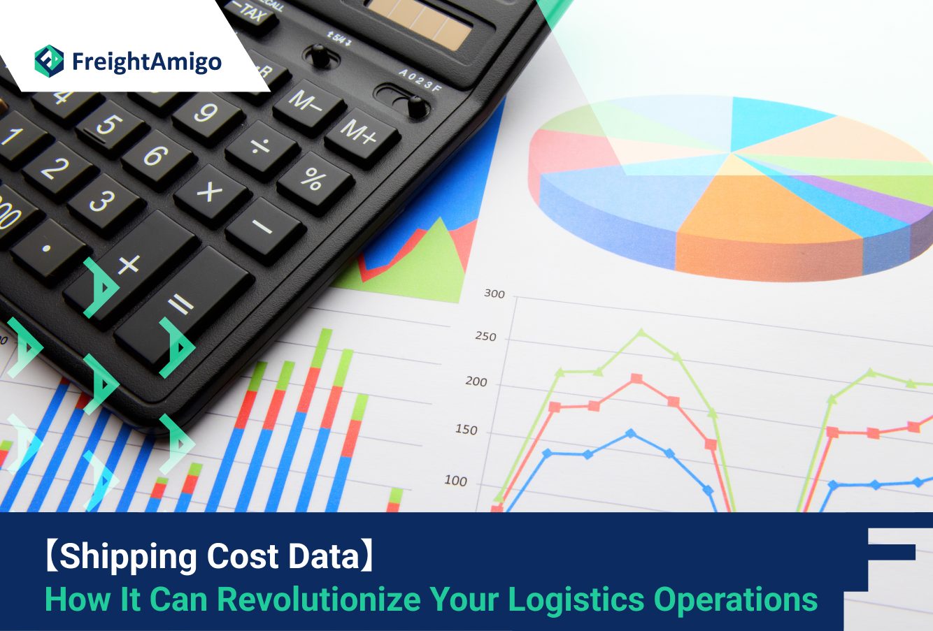 【Shipping Cost Data】How It Can Revolutionize Your Logistics Operations