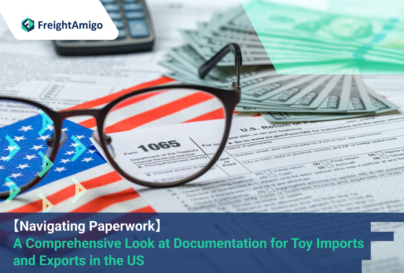 【Navigating Paperwork】 A Comprehensive Look at Documentation for Toy Imports and Exports in the US