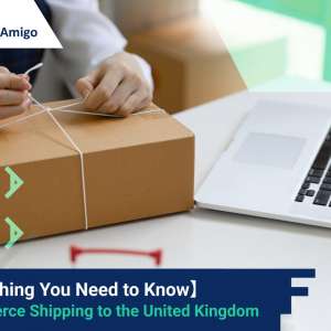 【Everything You Need to Know】 Ecommerce Shipping to the United Kingdom