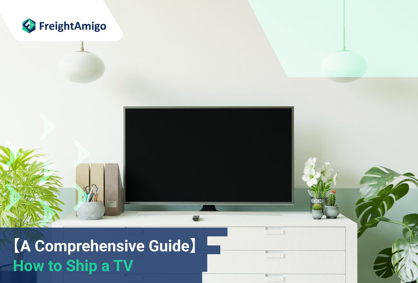 【A Comprehensive Guide】 How to Ship a TV