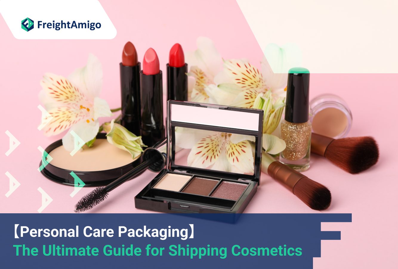 【Personal Care Packaging】 The Ultimate Guide for Shipping Cosmetics