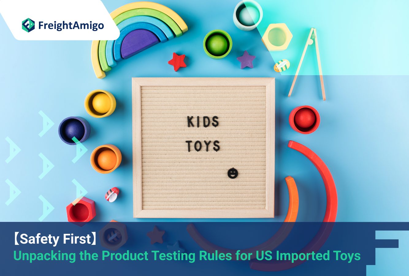 Unpacking the Product Testing Rules for US Imported Toys