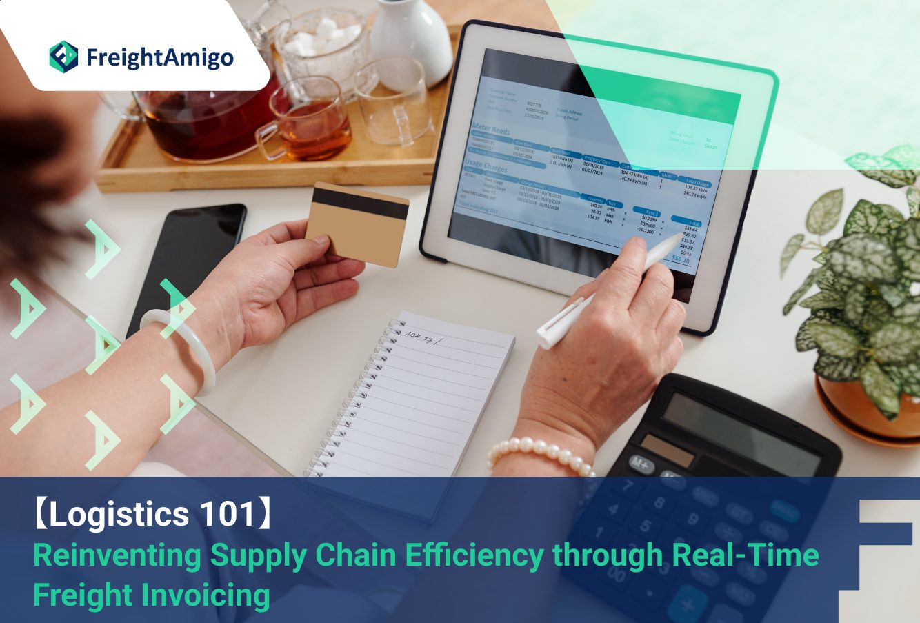 【Logistics 101】Reinventing Supply Chain Efficiency through Real-Time Freight Invoicing