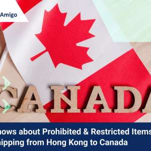 Must-Knows about Prohibited & Restricted Items when Shipping from Hong Kong to Canada