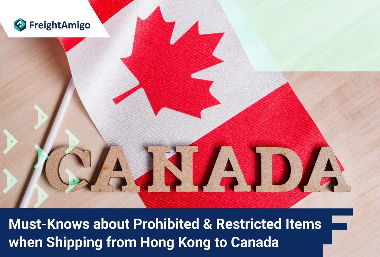 Must-Knows about Prohibited & Restricted Items when Shipping from Hong Kong to Canada