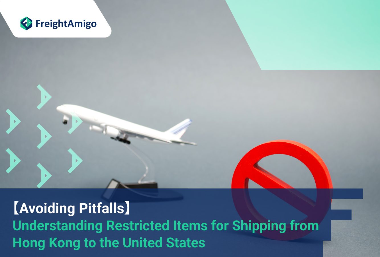 Understanding Restricted Items for Shipping from Hong Kong to the United States