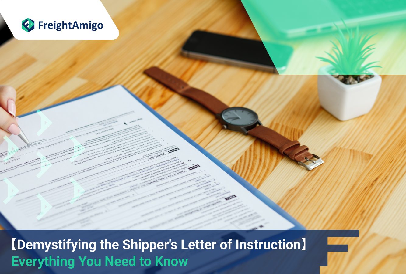 【Demystifying the Shipper’s Letter of Instruction 】 Everything You Need to Know