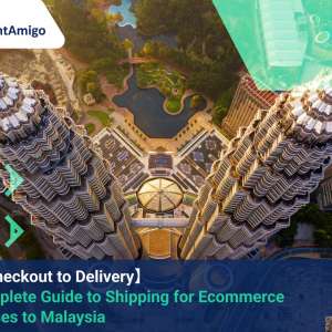 The Complete Guide to Shipping for Ecommerce Businesses to Malaysia