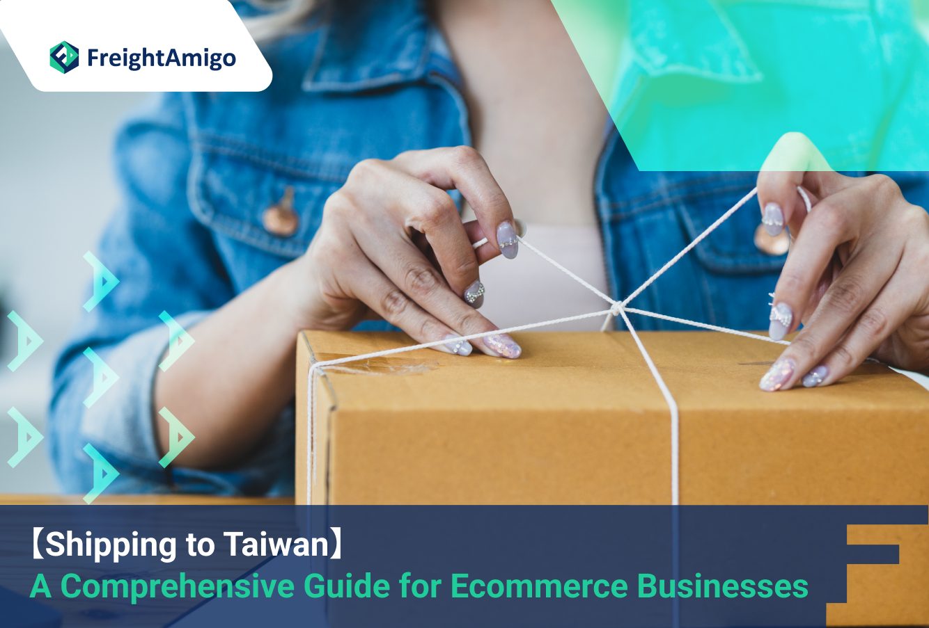【Shipping to Taiwan】 A Comprehensive Guide for Ecommerce Businesses