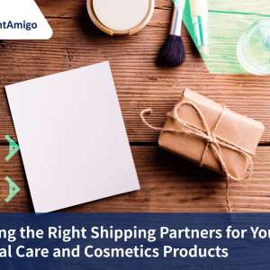 Choosing the Right Shipping Partners for Your Personal Care and Cosmetics Products
