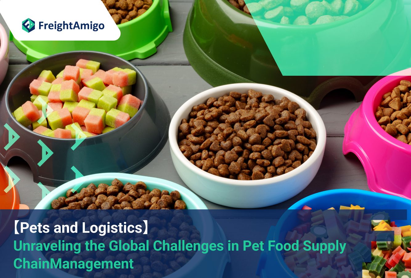 【Pets and Logistics】Unraveling the Global Challenges in Pet Food Supply Chain Management