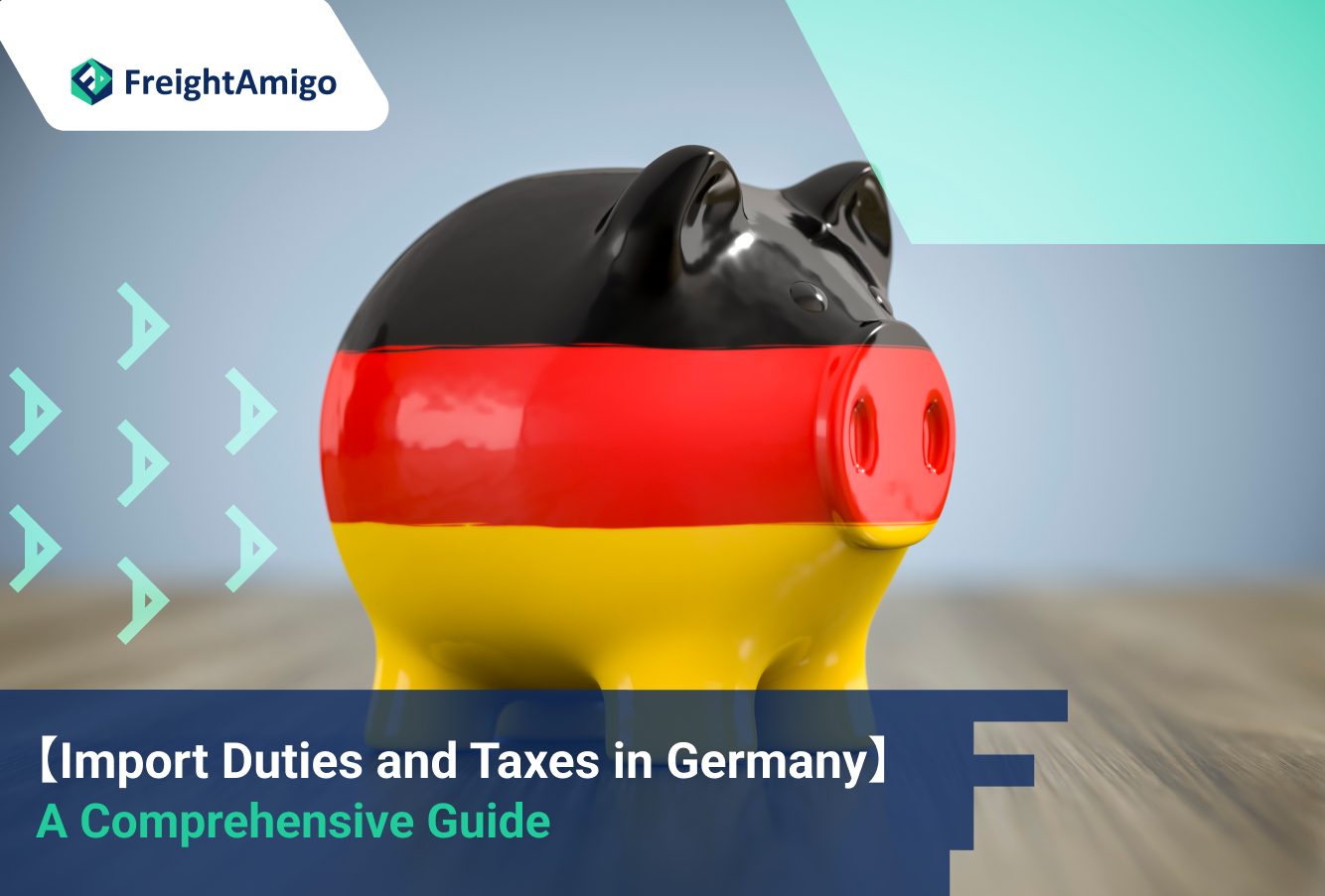 Importing Duties and Taxes in Germany: A Comprehensive Guide