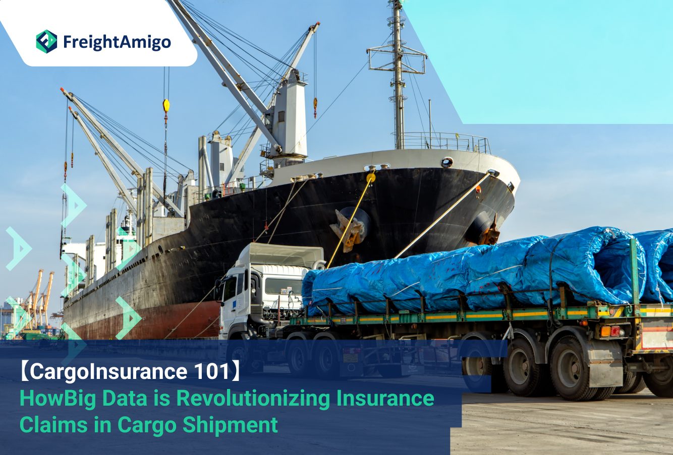 【Cargo Insurance 101】How Big Data is Revolutionizing Insurance Claims in Cargo Shipment