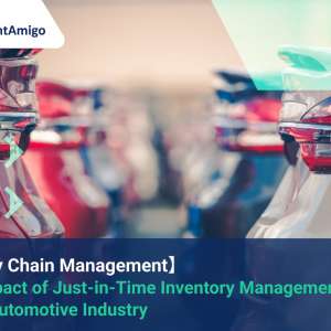 【Supply Chain Management】 The Impact of Just-in-Time Inventory Management in the Automotive Industry