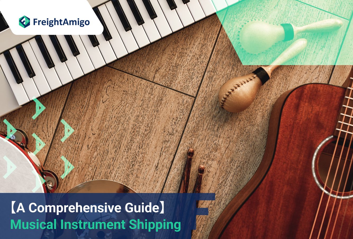 【A Comprehensive Guide】 Musical Instrument Shipping